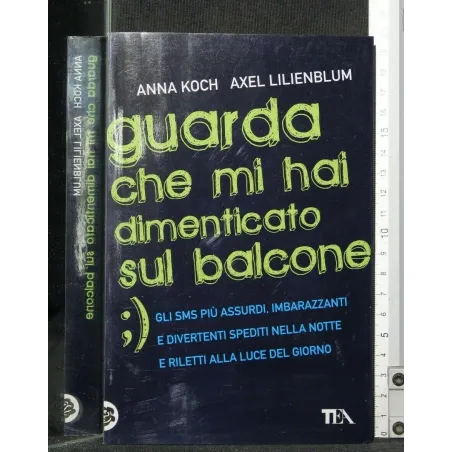 GUARDA CHE MI HAI DIMENTICATO SUL BALCONE )