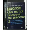 GUARDA CHE MI HAI DIMENTICATO SUL BALCONE )