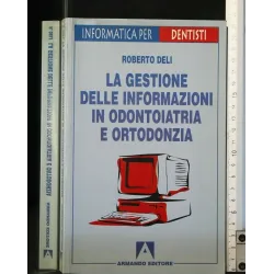 LA GESTIONE DELLE INFORMAZIONI IN ODONTOIATRIA E ORTODONZIA