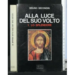 ALLA LUCE DEL SUO VOLTO 1 LO SPLENDORE