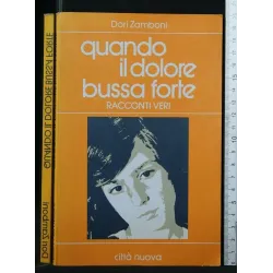 QUANDO IL DOLORE BUSSA FORTE