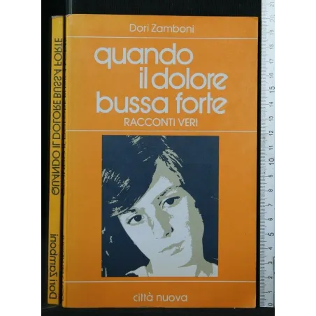 QUANDO IL DOLORE BUSSA FORTE