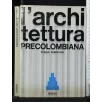 L'ARCHITETTURA PRECOLOMBIANA
