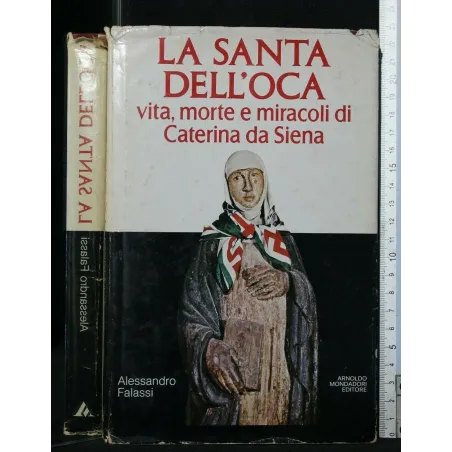LA SANTA DELL'OCA VITA, MORTE E MIRACOLI DI CATERINA DA SIENA