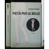 PIETA' PER LE BELLE