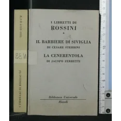 I LIBRETTI DI ROSSINI IL BARBIERE DI SIVIGLIA LA CENERENTOLA