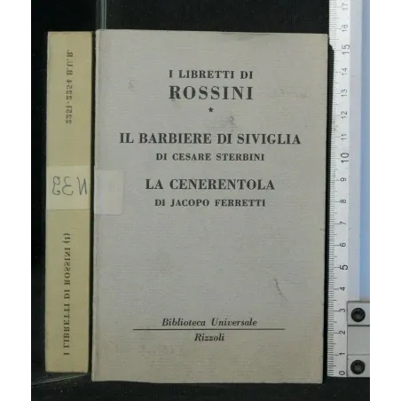 I LIBRETTI DI ROSSINI IL BARBIERE DI SIVIGLIA LA CENERENTOLA