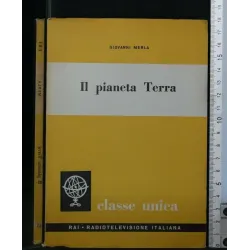 CLASSE UNICA VOL. 63 IL PIANETA TERRA