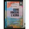COME VINCERE L'ASMA VOLUME 6
