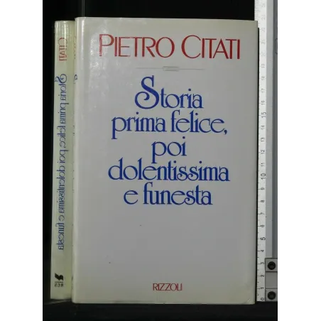 STORIA PRIMA FELICE, POI DOLENTISSIMA E FUNESTA