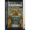 RAVENNA E LA SUA STORIA