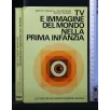 TV E IMMAGINE DEL MONDO NELLA PRIMA INFANZIA