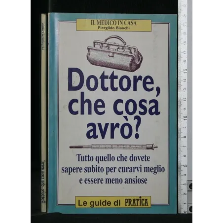 DOTTORE, CHE COSA AVRO'?