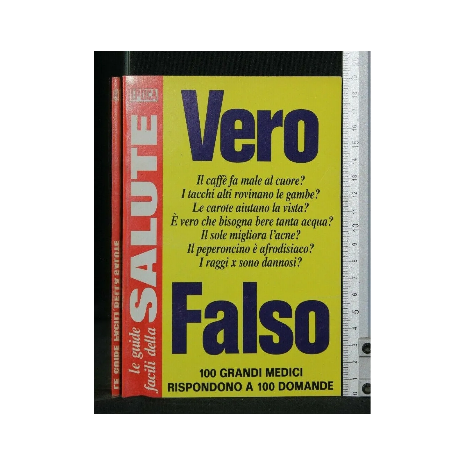 VERO FALSO 100 GRANDI MEDICI RISPONDONO A 100 DOMANDE