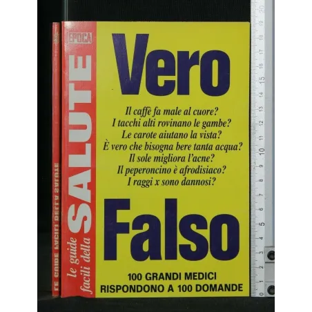 VERO FALSO 100 GRANDI MEDICI RISPONDONO A 100 DOMANDE