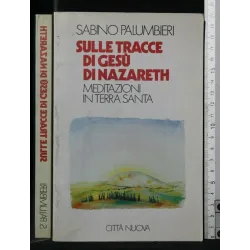 SULLE TRACCE DI GESU' DI NAZARETH