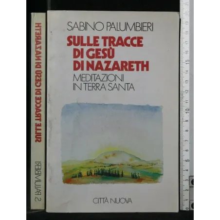 SULLE TRACCE DI GESU' DI NAZARETH