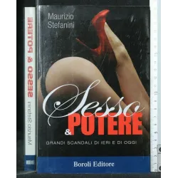 SESSO & POTERE GRANDI SCANDALI DI IERI E DI OGGI