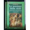 LE SVENTURE DELLA VIRTU'