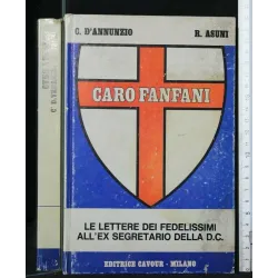 CARO FANFANI LE LETTERE DEI FEDELISSIMI ALL'EX SEGRETARIO DELLA