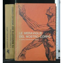 LE MERAVIGLIE DEL NOSTRO CORPO E COME MANTENERLO SANO