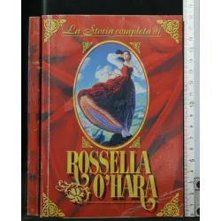 LA STORIA COMPLETA DI ROSSELLA O'HARA