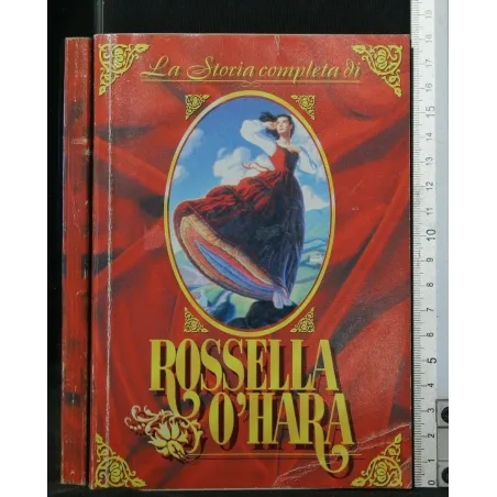 LA STORIA COMPLETA DI ROSSELLA O'HARA
