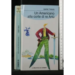 BIBLIOTECA IL TEMPO UN AMERICANO ALLA CORTE DI RE ARTU'