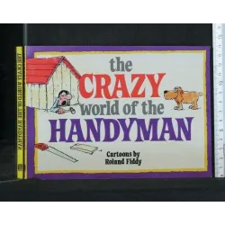 THE CRAZY WORLD OF THE HANDYMAN