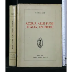 ACQUA ALLE FUNI! ITALIA, IN PIEDI!