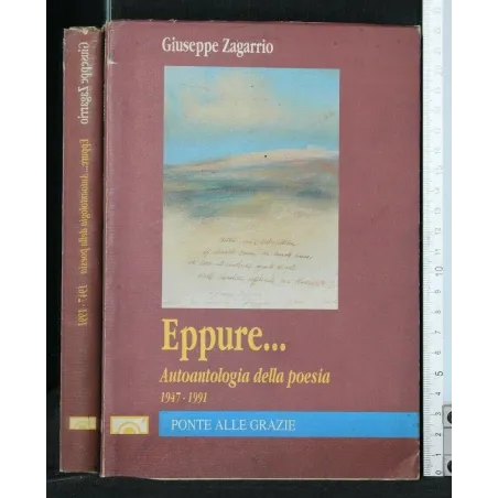EPPURE... AUTOANTOLOGIA DELLA POESIA (1947-1991)