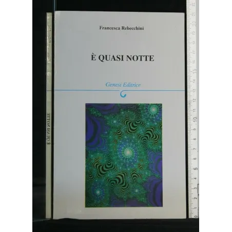 E' QUASI NOTTE