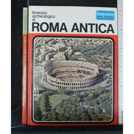 I DOCUMENTARI ITINERARIO ARCHEOLOGICO DI ROMA ANTICA