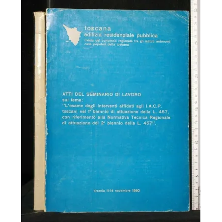 ATTI DEL SEMINARIO DI LAVORO TOSCANA EDILIZIA RESIDENZIALE