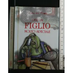 PER UN FIGLIO MOLTO SPECIALE