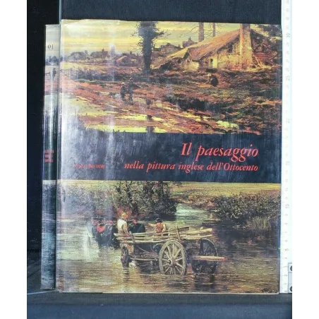 MENSILI D'ARTE IL PAESAGGIO NELLA PITTURA INGLESE DELL'OTTOCENTO