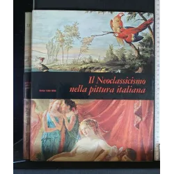 MENSILI D'ARTE IL NEOCLASSICISMO NELLA PITTURA ITALIANA