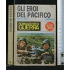 GLI EROI DEL PACIFICO