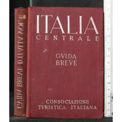 ITALIA CENTRALE GUIDA BREVE
