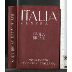 ITALIA CENTRALE GUIDA BREVE