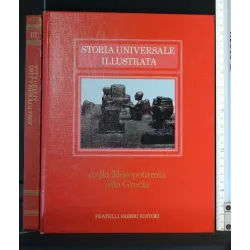 STORIA UNIVERSALE ILLUSTRATA DALLA MESOPOTAMIA ALLA GRECIA VOL.