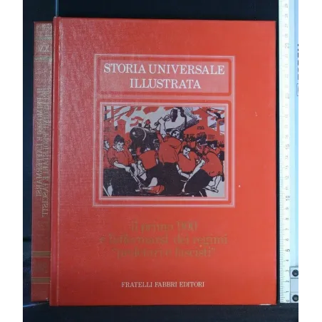 STORIA UNIVERSALE ILLUSTRATA IL PRIMO '900 E L'AFFERMARSI DEI