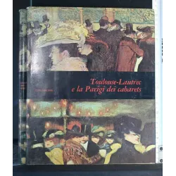 MENSILI D'ARTE TOULOUSE-LAUTREC E LA PARIGI DEI CABARETS