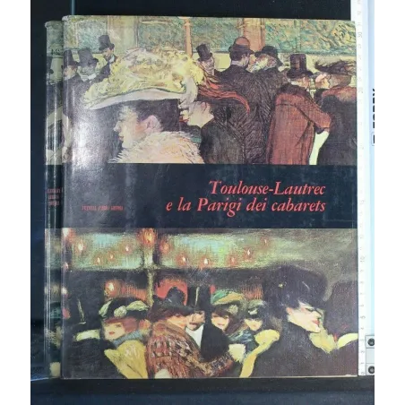 MENSILI D'ARTE TOULOUSE-LAUTREC E LA PARIGI DEI CABARETS