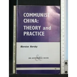 COMMUNIST CHINA: THEORY AND PRACTICE