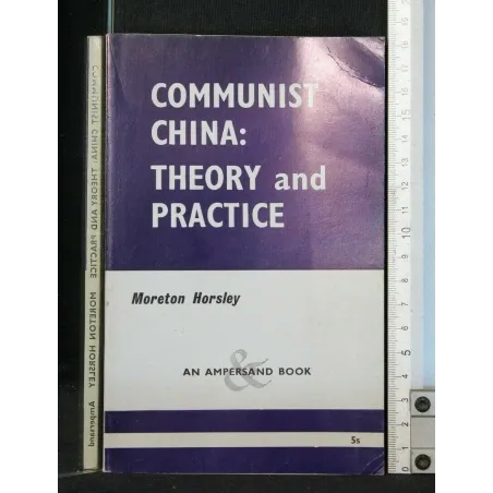COMMUNIST CHINA: THEORY AND PRACTICE