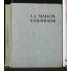 LA MAISON SUBURBAINE