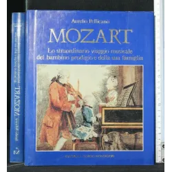 MOZART LO STRAORDINARIO VIAGGIO MUSICALE DEL BAMBINO PRODIGIO E