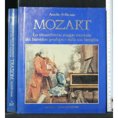 MOZART LO STRAORDINARIO VIAGGIO MUSICALE DEL BAMBINO PRODIGIO E