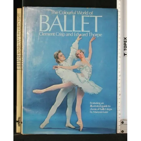 THE COLOURFUL WORLD OF BALLET